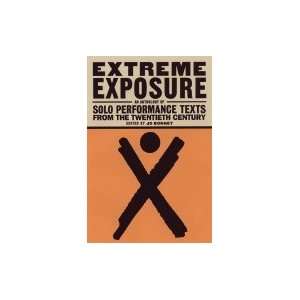  Extreme Exposure  An Anthology of Solo Performance Texts 