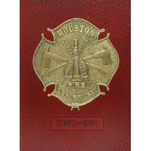 Houston Fire Department 1838 1971 Houston Fire Department  