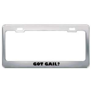  Got Gail? Boy Name Metal License Plate Frame Holder Border 