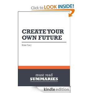 Summary Create Your Own Future   Brian Tracy Must Read Summaries 