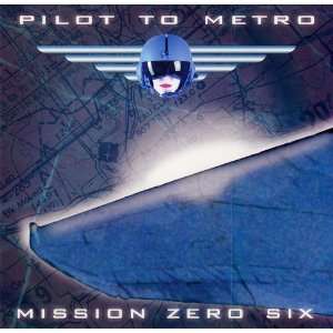  Mission Zero Six / Pilot to Metro Books