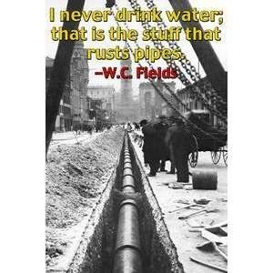  Vintage Art I never drink water, it rusts pipes   20965 8 