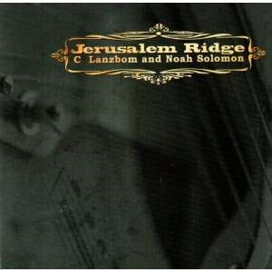  Jerusalem Ridge C. Lanzbom, Noah Solomon Music