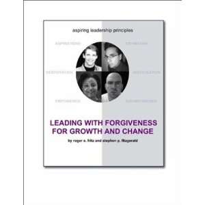  Leading With Forgiveness For Growth And Change    From The 