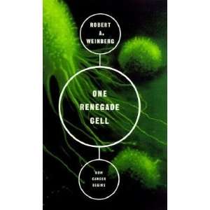 One Renegade Cell The Quest for the Origin of Cancer [1 RENEGADE 