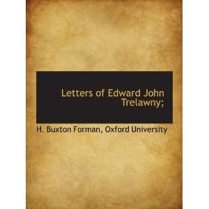  Letters of Edward John Trelawny; (9781140262855) Oxford 