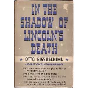   Lincolns Death Abraham) Eisenschiml, Otto Lincoln, Maps B/W Illus
