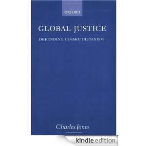 Global Justice Defending Cosmopolitanism Charles Jones  