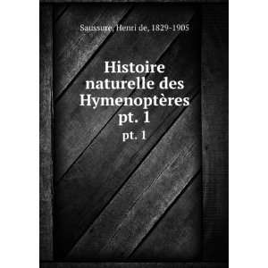  Histoire naturelle des HymenoptÃ¨res. pt. 1 Henri de 