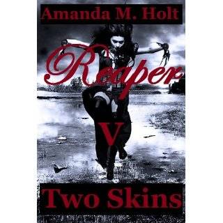 Reaper V Two Skins (Reaper Series) by Amanda M. Holt (Feb 26, 2012)