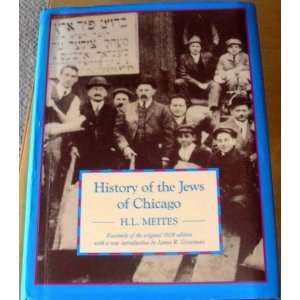 History of the Jews of Chicago Facsimile of the Original 1924 Edition 