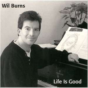  Life Is Good Wil Burns Music