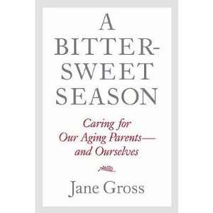 A Bittersweet Season Caring for Our Aging Parents  and 