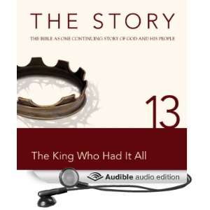  The Story, NIV Chapter 13   The King Who Had It All 