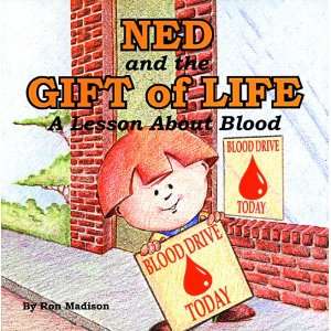 Ned and the Gift of Life A Lesson About Blood 
