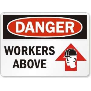   Workers Above (with graphic) Aluminum Sign, 10 x 7
