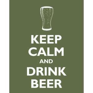  Keep Calm and Drink Beer, archival print (olive)