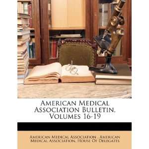   American Medical Association, American Medical Association. House Of D