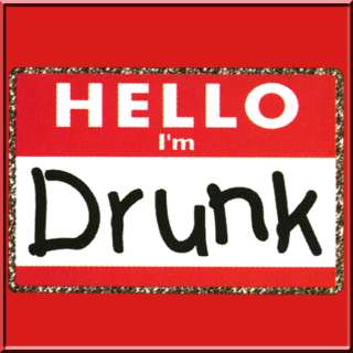 Hello Im Drunk Name Tag Funny Shirt S XL,2X,3X,4X,5X  