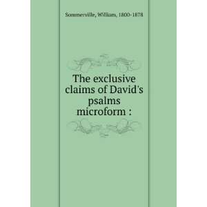  The exclusive claims of Davids psalms microform 