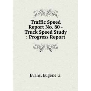  Traffic Speed Report No. 80   Truck Speed Study  Progress 