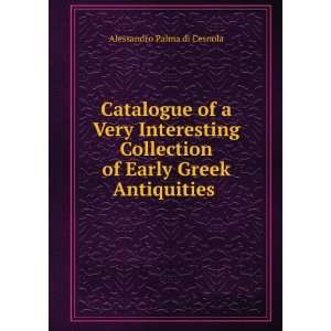 Catalogue of a Very Interesting Collection of Early Greek Antiquities 