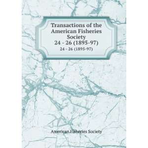  Transactions of the American Fisheries Society. 24   26 