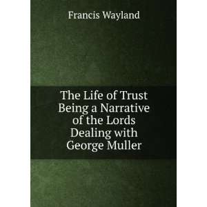  The Life of Trust Being a Narrative of the Lords Dealing 