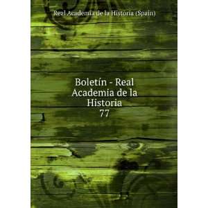   Academia de la Historia. 77 Real Academia de la Historia (Spain