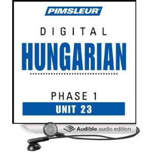  Hungarian Phase 1, Unit 23 Learn to Speak and Understand Hungarian 