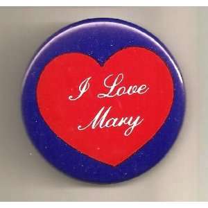  I Love Mary Pin/ Button/ Pinback/ Badge 