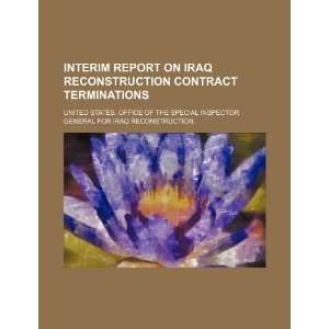  Interim report on Iraq reconstruction contract terminations 