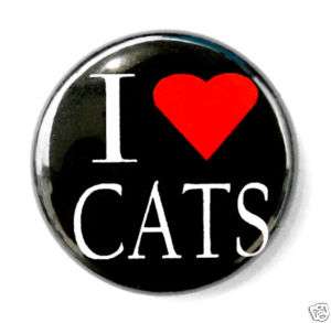 LOVE CATS   Novelty Button Pin Badge 1 Heart Pet  