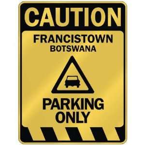   FRANCISTOWN PARKING ONLY  PARKING SIGN BOTSWANA