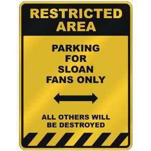  RESTRICTED AREA  PARKING FOR SLOAN FANS ONLY  PARKING 