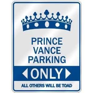   PRINCE VANCE PARKING ONLY  PARKING SIGN NAME