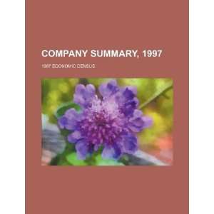 Company summary, 1997 1997 economic census