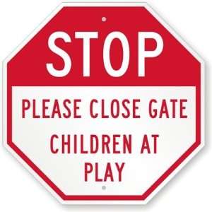  STOP Please Close Gate Children At Play High Intensity 