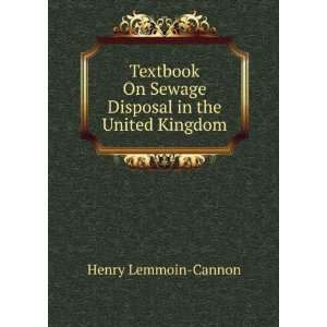  Textbook On Sewage Disposal in the United Kingdom Henry 