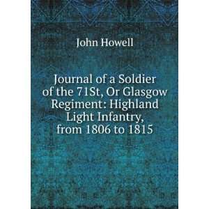  Journal of a Soldier of the 71St, Or Glasgow Regiment Highland 