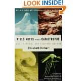 Field Notes from a Catastrophe Man, Nature, and Climate Change by 