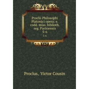 Proclii Philosophi Platonici opera e. codd. miss. biblioth. reg 