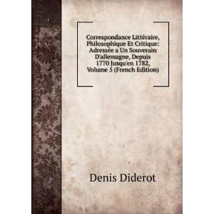   1770 Jusquen 1782, Volume 5 (French Edition) Denis Diderot Books