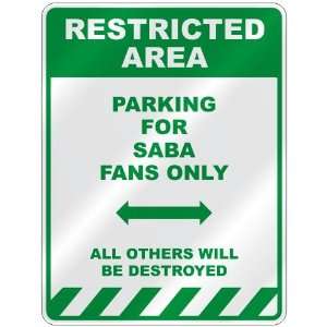   PARKING FOR SABA FANS ONLY  PARKING SIGN