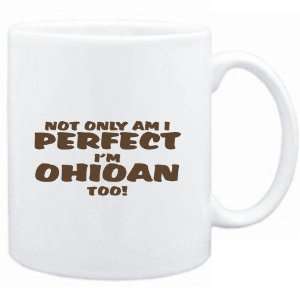   NO ONLY AM I PERFECT I AM Ohioan TOO  Usa States
