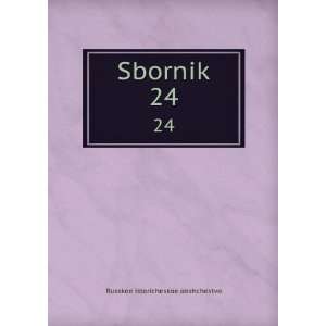  Sbornik. 24 (in Russian language) Russkoe istoricheskoe 