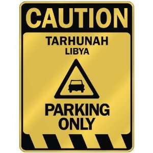   CAUTION TARHUNAH PARKING ONLY  PARKING SIGN LIBYA