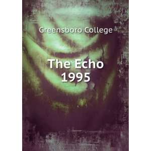  The Echo. 1995 Greensboro College Books