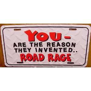 Are The Reason They Invented Road Rage White Diamond Embossed Metal 