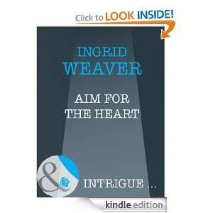 Aim for the Heart Ingrid Weaver  Kindle Store